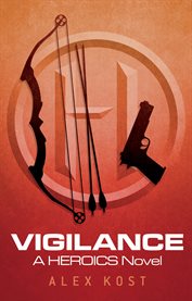 Vigilance. A Heroics Novel cover image