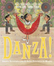 Danza! : Amalia Hernández and el Ballet Folklórico de México cover image