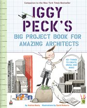 Iggy Peck's big project book for amazing architects cover image
