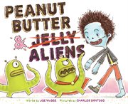 Peanut butter & aliens : a zombie culinary tale cover image