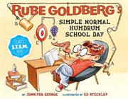 Rube Goldberg's simple normal humdrum school day cover image