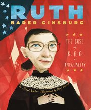 Ruth Bader Ginsburg : the case of R.B.G. vs. inequality cover image