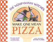 The Wompananny witches make one mean pizza cover image