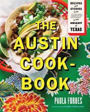 The Austin cookbook : recipes and stories from deep in the heart of Texas cover image