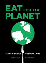 #Eat for the planet : saving the world, one bite at a time cover image