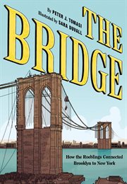 The bridge : how the Roeblings connected Brooklyn to New York cover image