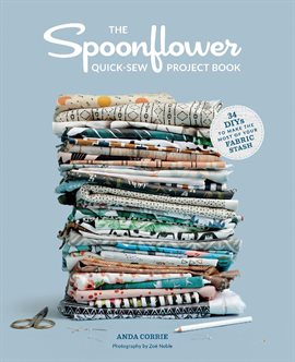 Cover image for The Spoonflower Quick-sew Project Book