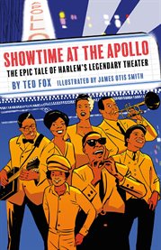 Showtime at the Apollo : the epic tale of Harlem's legendary theater cover image