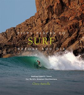 Cover image for Fifty Places to Surf Before You Die