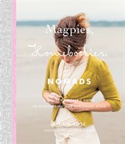 Magpies, homebodies, and nomads : a modern knitter's guide to discovering and exploring style cover image