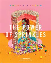 The power of sprinkles : a cake book by the founder of the Flour Shop cover image