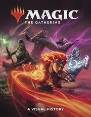 Magic, the Gathering : rise of the gatewatch : a visual history cover image