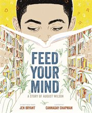 Feed your mind : a story of August Wilson cover image