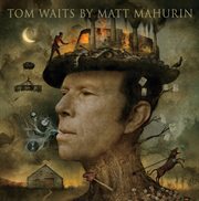 Tom Waits by Matt Mahurin cover image