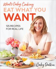 WHATS GABY COOKING : eat what you want cover image
