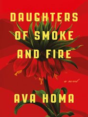 Daughters of smoke and fire : a novel cover image