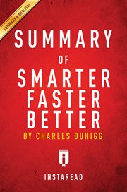 Summary of smarter faster better. by Charles Duhigg  cover image