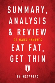 Summary of eat fat, get thin. by Mark Hyman cover image