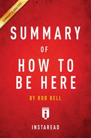 Summary of how to be here : by rob bell cover image