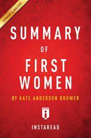 Summary of First women : the grace and power of America's modern first ladies by Kate Andersen Brower cover image
