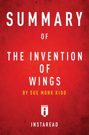 Summary of The Invention of Wings by Sue Monk Kidd cover image