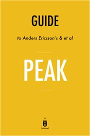 Summary of Peak : secrets from the new science of expertise by Anders Ericsson and Robert Pool cover image