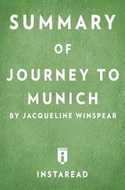 Summary of Journey to Munich : a Maisie Dobbs novel by Jacqueline Winspear cover image