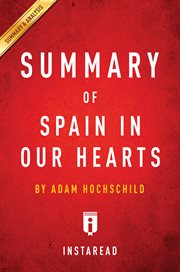 Summary of Spain in Our Hearts : Americans in the Spanish Civil War, 1936-1939 by Adam Hochschild. Summary & analysis cover image