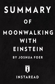 Summary of moonwalking with einstein. by Joshua Foer cover image