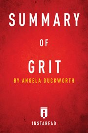 Summary of Grit : the power of passion and perseverance by Angela Duckworth cover image