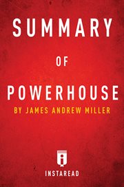 Summary of powerhouse. by James Andrew Miller cover image