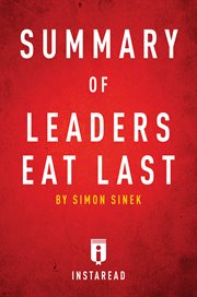 Summary of Leaders Eat Last : by Simon Sinek cover image