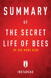 Summary of The Secret Life of Bees : by Sue Monk Kidd cover image
