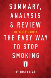 Summary, analysis & review of allen carr's the easy way to stop smoking cover image