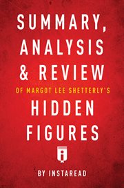 Summary and Analysis of Hidden Figures : Based on the Book by Margot Lee Shetterly cover image