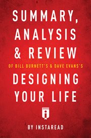 Summary, Analysis & Review of Bill Burnett's & Dave Evans's Designing Your Life by Instaread cover image