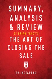Summary, analysis & review of brian tracy's the art of closing the sale by instaread cover image