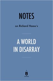 Guide to Richard Haass's A world in disarray : American foreign policy and the crisis of the old order cover image