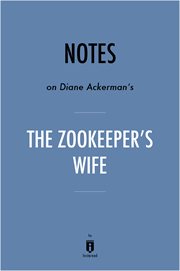 Notes on Diane Ackerman's The Zookeeper's Wife by Instaread cover image