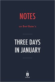 Notes on bret baier's three days in january cover image