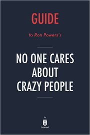 Guide to Ron Powers's No One Cares About Crazy People by Instaread cover image