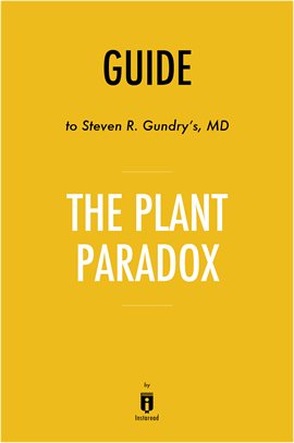 Guide to Steven R. Gundry's, MD The Plant Paradox by Instaread