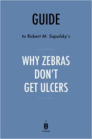 Guide to Robert M. Sapolsky's Why zebras don't get ulcers cover image