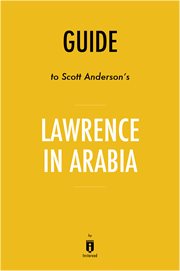 Guide to scott anderson's lawrence in arabia by instaread cover image