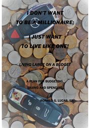I don't want to be a millionaire: i just want to live like one! cover image
