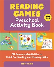 Reading Games Preschool Activity Book : 60 Games and Activities to Build Pre-Reading and Reading Skills cover image
