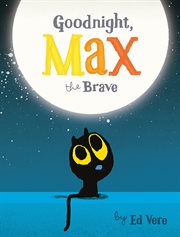 Goodnight, Max the brave cover image