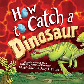 Cover image for How to Catch a Dinosaur