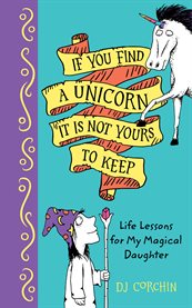If you find a unicorn, it is not yours to keep cover image