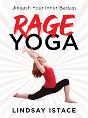 Rage yoga : release your inner badass cover image